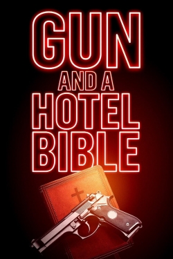 watch free Gun and a Hotel Bible hd online