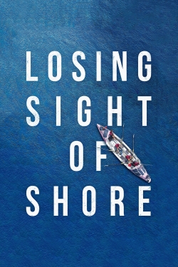 watch free Losing Sight of Shore hd online