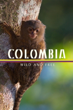 watch free Colombia - Wild and Free hd online