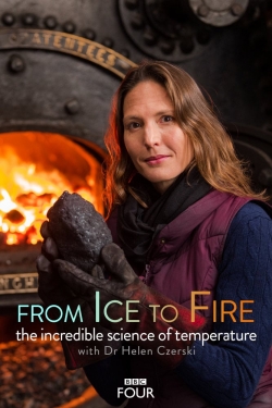 watch free From Ice to Fire: The Incredible Science of Temperature hd online
