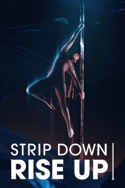 watch free Strip Down, Rise Up hd online