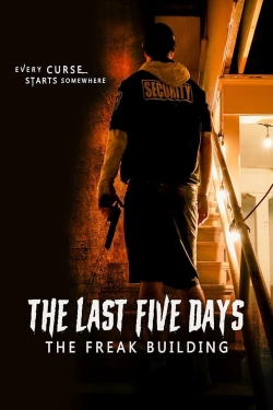 watch free The Last Five Days: The Freak Building hd online