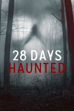 watch free 28 Days Haunted hd online