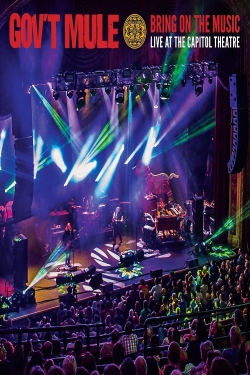 watch free Gov't Mule: Bring On The Music - Live at The Capitol Theatre hd online