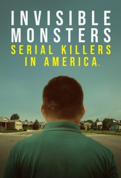 watch free Invisible Monsters: Serial Killers in America hd online