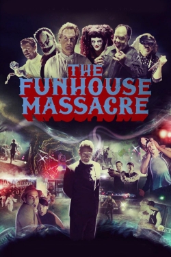 watch free The Funhouse Massacre hd online