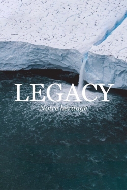 watch free Legacy, notre héritage hd online