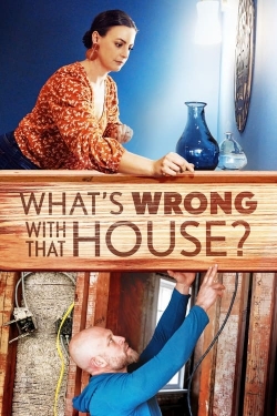 watch free What's Wrong with That House? hd online