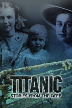 watch free Titanic: Stories from the Deep hd online