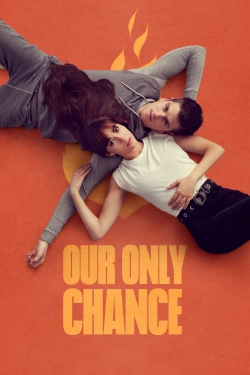 watch free Our Only Chance hd online