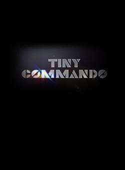 watch free Tiny Commando hd online