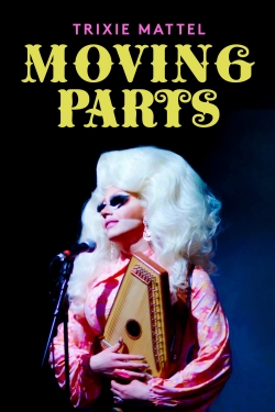 watch free Trixie Mattel: Moving Parts hd online