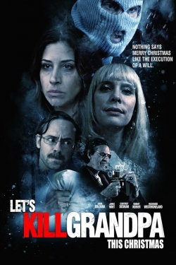 watch free Let's Kill Grandpa hd online