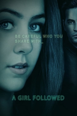 watch free Girl Followed hd online