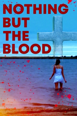 watch free Nothing But The Blood hd online