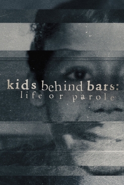 watch free Kids Behind Bars: Life Or Parole hd online