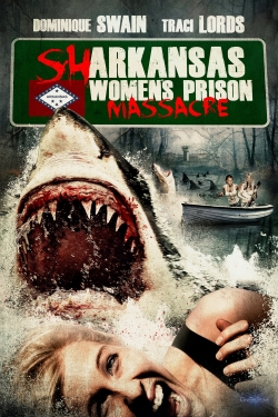 watch free Sharkansas Women's Prison Massacre hd online