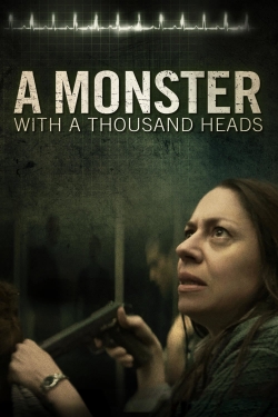 watch free A Monster with a Thousand Heads hd online