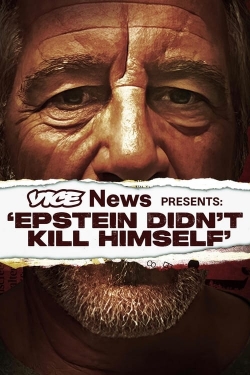 watch free VICE News Presents: 'Epstein Didn't Kill Himself' hd online