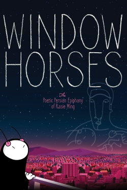 watch free Window Horses: The Poetic Persian Epiphany of Rosie Ming hd online