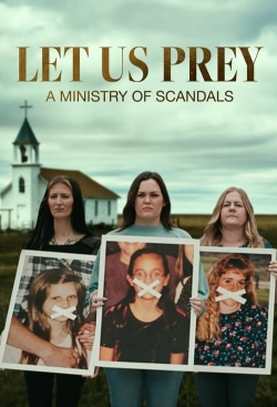 watch free Let Us Prey: A Ministry of Scandals hd online