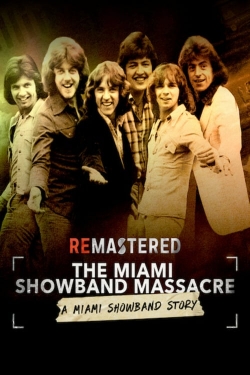 watch free ReMastered: The Miami Showband Massacre hd online