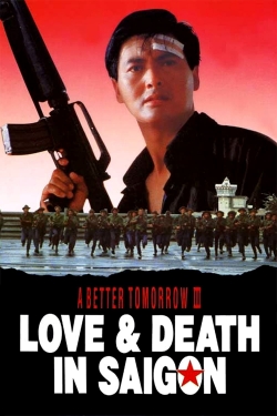 watch free A Better Tomorrow III: Love and Death in Saigon hd online