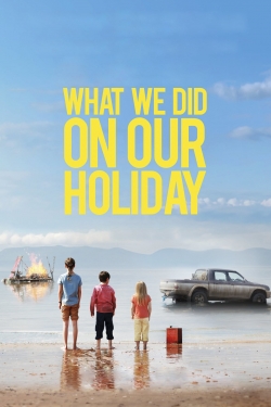 watch free What We Did on Our Holiday hd online