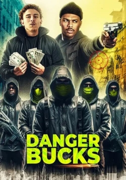 watch free Danger Bucks the movie hd online