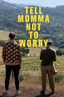 watch free Tell Momma Not to Worry hd online