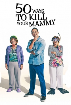 watch free 50 Ways To Kill Your Mammy hd online