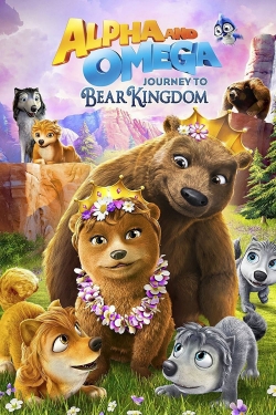 watch free Alpha & Omega: Journey to Bear Kingdom hd online