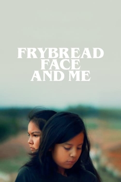 watch free Frybread Face and Me hd online