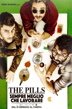 watch free The Pills - Sempre meglio che lavorare hd online