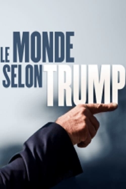 watch free Le monde selon Trump hd online