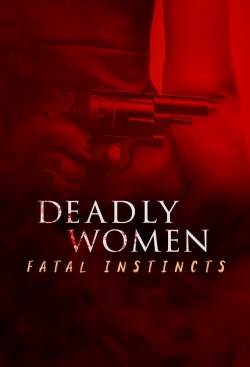 watch free Deadly Women: Fatal Instincts hd online