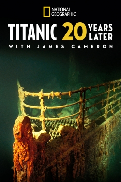 watch free Titanic: 20 Years Later with James Cameron hd online