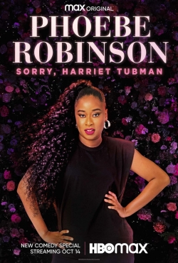watch free Phoebe Robinson: Sorry, Harriet Tubman hd online