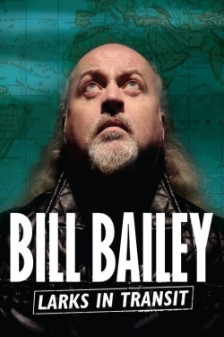 watch free Bill Bailey: Larks in Transit hd online