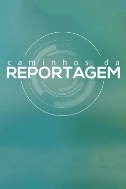 watch free Caminhos da Reportagem hd online