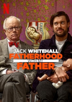 watch free Jack Whitehall: Fatherhood with My Father hd online