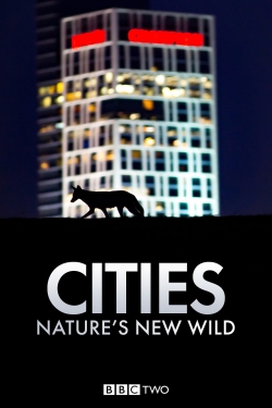 watch free Cities: Nature's New Wild hd online