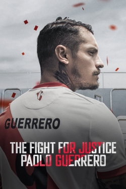 watch free The Fight for Justice: Paolo Guerrero hd online