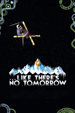 watch free Like There's No Tomorrow hd online