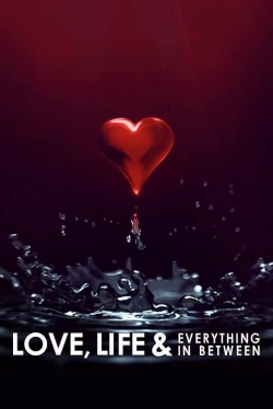 watch free Love, Life & Everything in Between hd online