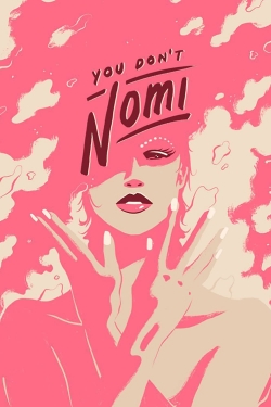 watch free You Don't Nomi hd online