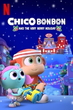 watch free Chico Bon Bon and the Very Berry Holiday hd online