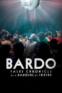 watch free BARDO, False Chronicle of a Handful of Truths hd online