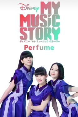 watch free Disney My Music Story: Perfume hd online