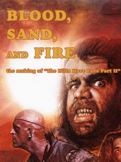 watch free Blood, Sand, and Fire: The Making of The Hills Have Eyes Part II hd online